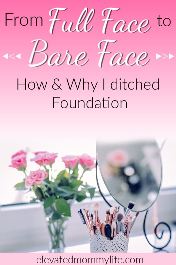 How & Why I Went from Full Face to Bare Face