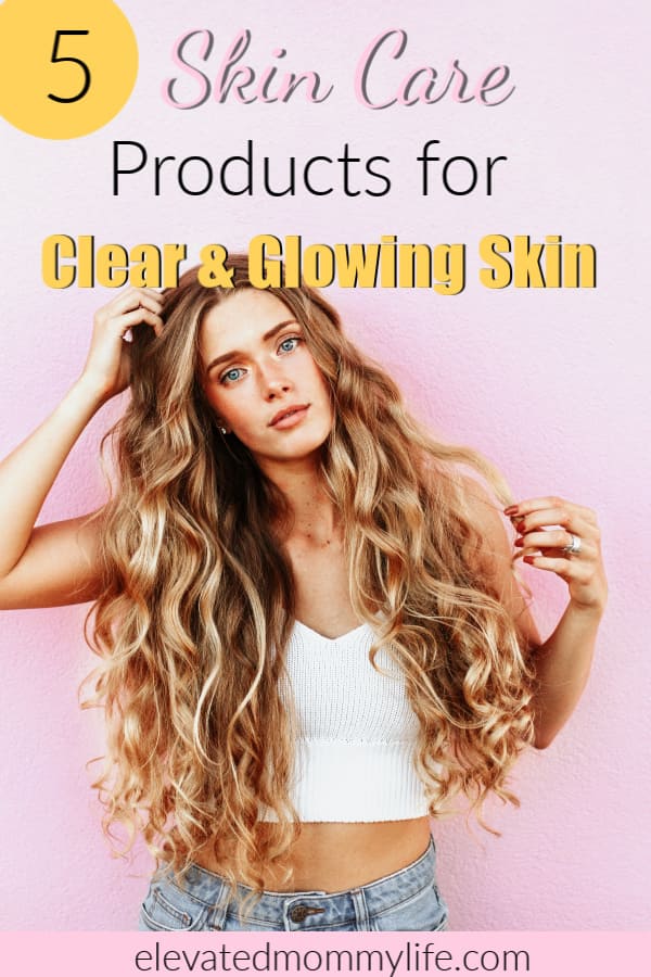 Skin Care Products for Clear and Glowing Skin